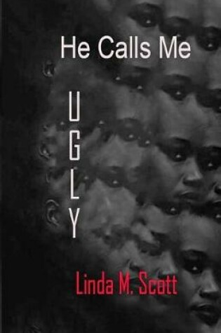 Cover of He Calls Me Ugly