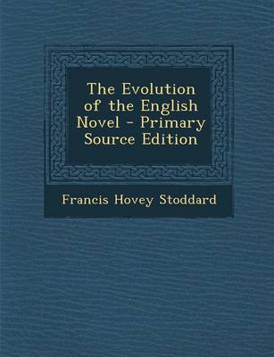 Book cover for The Evolution of the English Novel - Primary Source Edition