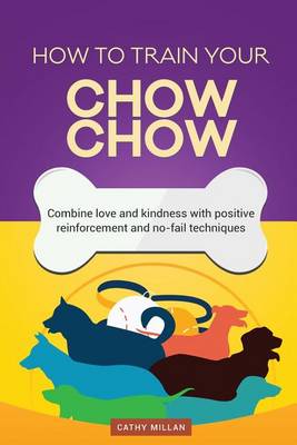 Book cover for How to Train Your Chow-Chow (Dog Training Collection)