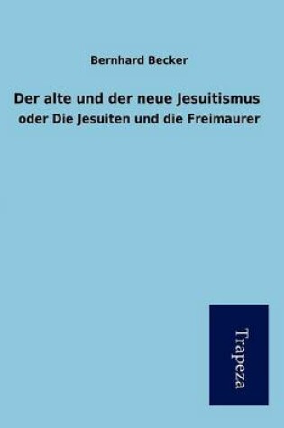 Cover of Der Alte Und Neue Jesuitismus