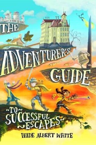 Cover of The Adventurer's Guide to Successful Escapes