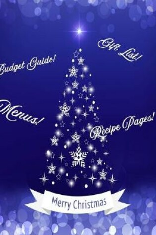 Cover of Menus! Gift List! Recipe Pages! Budget Guide! Merry Christmas