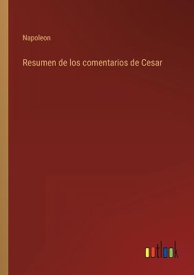 Book cover for Resumen de los comentarios de Cesar