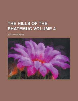 Book cover for The Hills of the Shatemuc Volume 4