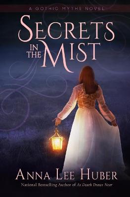 Secrets in the Mist by Anna Lee Huber