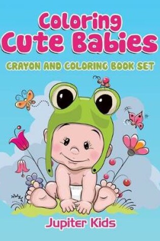 Cover of Coloring Cute Babies