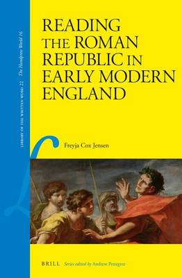 Book cover for Reading the Roman Republic in Early Modern England