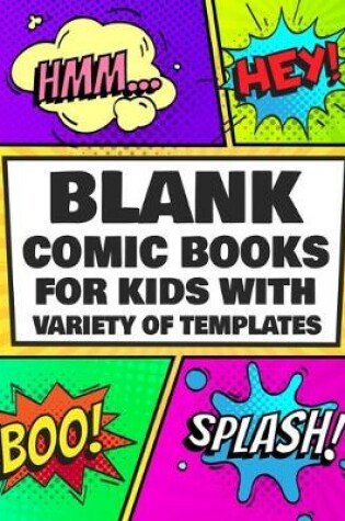 Cover of Blank Comic Book for Kids With Variety of Templates