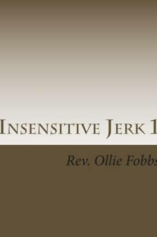 Cover of Insensitive Jerk 1