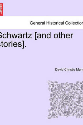 Cover of Schwartz [And Other Stories].