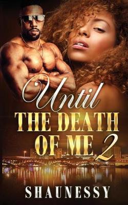 Book cover for Until The Death Of Me 2