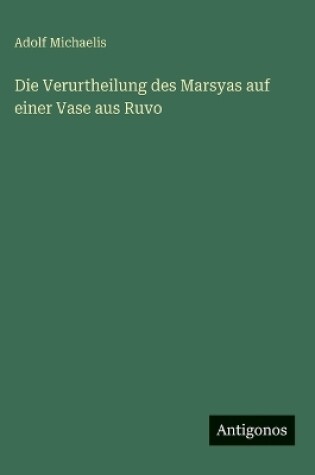 Cover of Die Verurtheilung des Marsyas auf einer Vase aus Ruvo