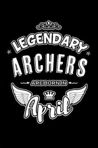 Cover of Legendary Archers are born in April