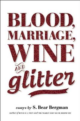 Book cover for Blood, Marriage, Wine, & Glitter