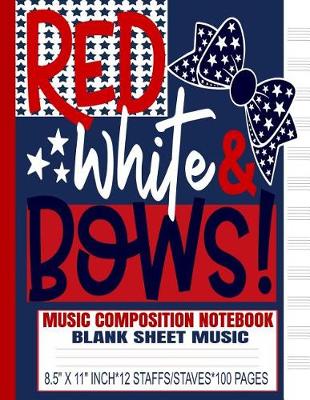 Book cover for Red White & Bows Music Composition Notebook