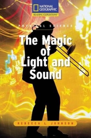 Cover of Reading Expeditions (Science: Physical Science): The Magic of Light and Sound