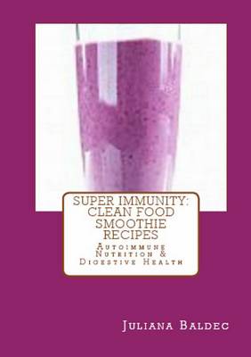 Book cover for Super Immunity: Clean Food Smoothie Recipes