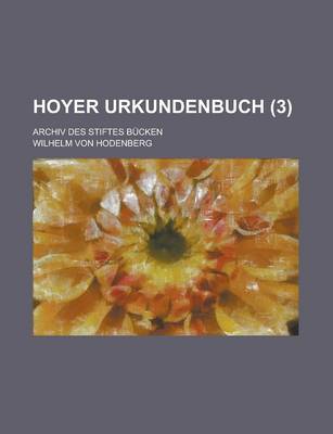 Book cover for Hoyer Urkundenbuch; Archiv Des Stiftes Bucken (3 )