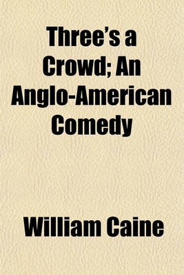 Book cover for Three's a Crowd; An Anglo-American Comedy