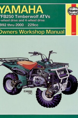 Cover of Haynes Yamaha Yfb250 Timberwolf Atvs Owners Workshop Manual