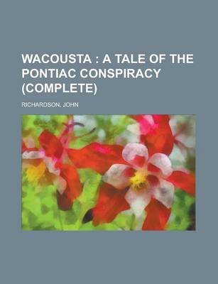 Book cover for Wacousta; A Tale of the Pontiac Conspiracy (Complete)