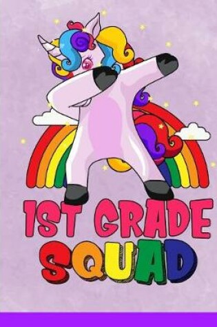 Cover of Dabbing Unicorn 1st Grade Squad Notebook