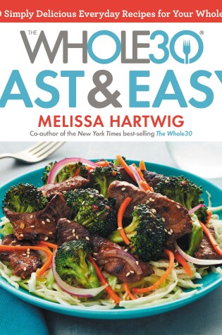 Cover of The Whole30 Fast & Easy Cookbook