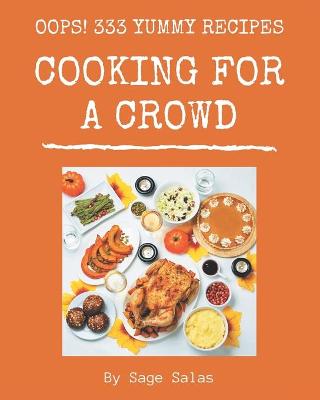 Book cover for Oops! 333 Yummy Cooking for a Crowd Recipes