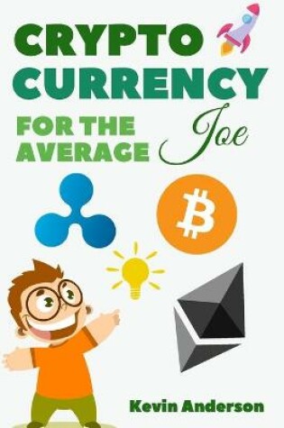 Cover of Cryptocurrency For The Average Joe - 2 Books in 1