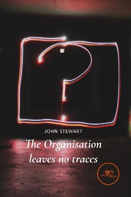 Cover of THE ORGANISATION LEAVES NO TRACES