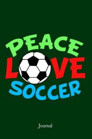 Cover of Peace Love Soccer Journal