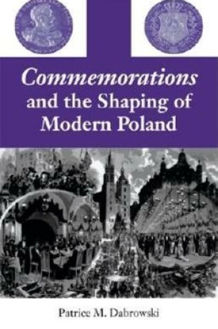 Cover of Commemorations and the Shaping of Modern Poland