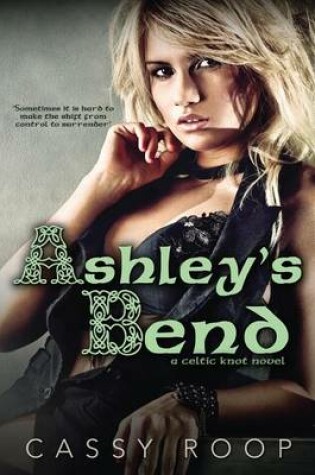 Cover of Ashley's Bend (A Celtic Knot Novel)