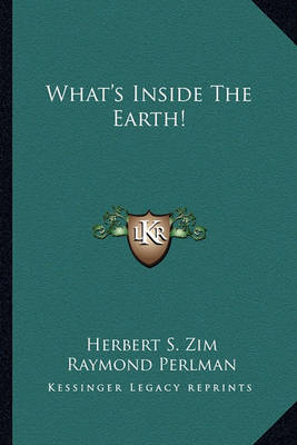 Book cover for What's Inside The Earth!