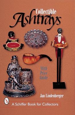 Book cover for Collectible Ashtrays: Information and Price Guide