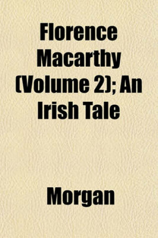 Cover of Florence Macarthy (Volume 2); An Irish Tale