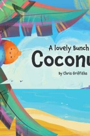 Cover of A Lovely Bunch of Coconuts