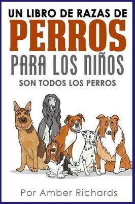 Book cover for Un Libro de Razas de Perros Para Los Niños