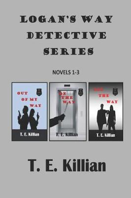 Book cover for Logan's Way Detective Series, Novels 1-3