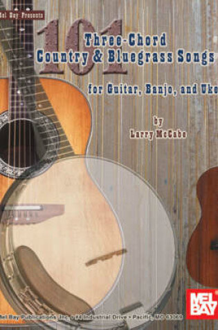 Cover of 101 Three-Chord Country and Bluegrass Songs