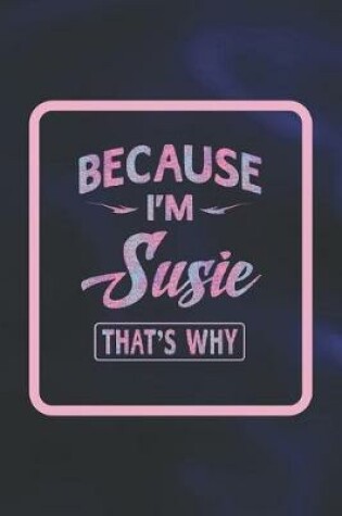 Cover of Because I'm Susie That's Why