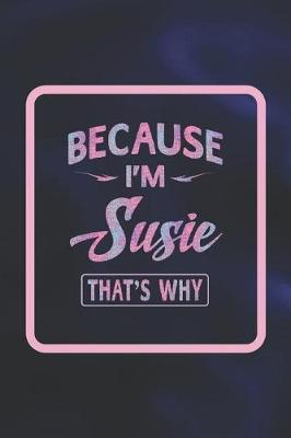 Book cover for Because I'm Susie That's Why