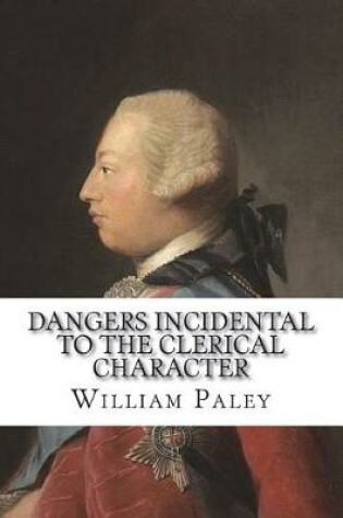 Cover of Dangers incidental to the clerical character