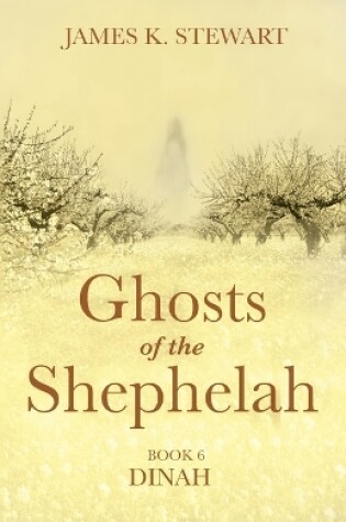 Cover of Ghosts of the Shephelah, Book 6