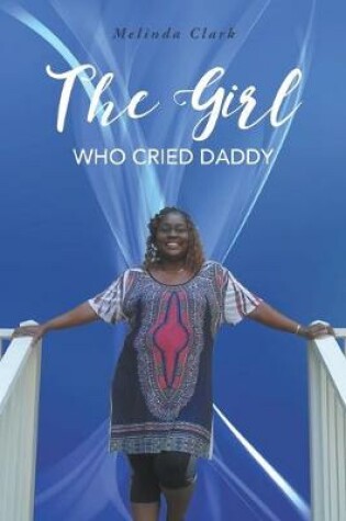 Cover of The Girl Who Cried Daddy