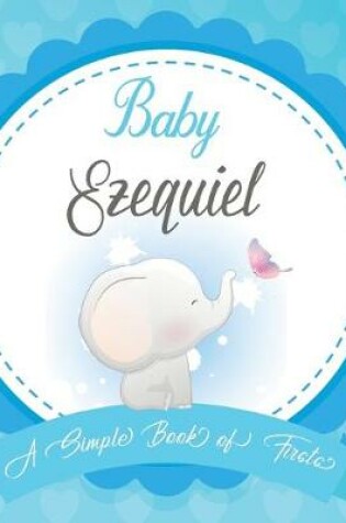 Cover of Baby Ezequiel A Simple Book of Firsts