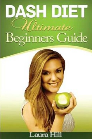 Cover of Dash Diet Ultimate Beginners Guide