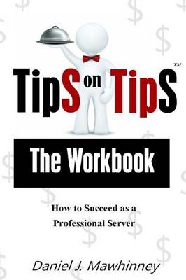 Book cover for Tips on Tips - The Workbook