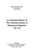 Book cover for A Centennial History of the American Society of Mechanical Engineers