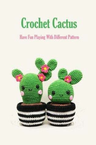 Cover of Crochet Cactus